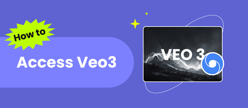 How To Access Veo 3