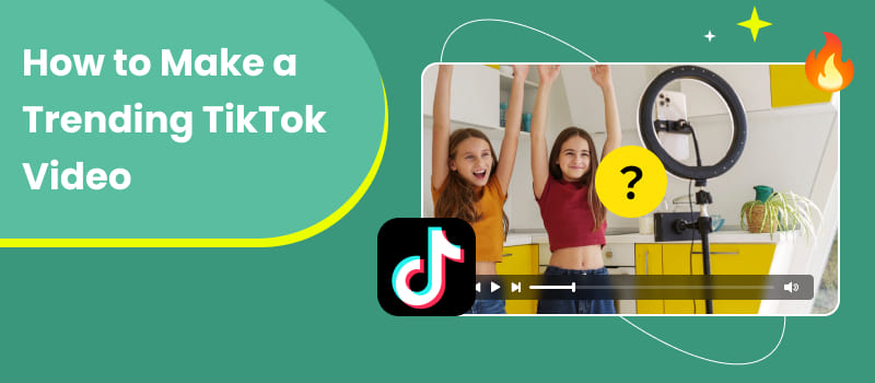 How To Make A Trending Tiktok Video