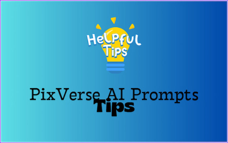 Pixverse Prompt Tips