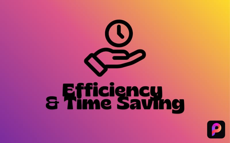 Efficiency And Time Saving