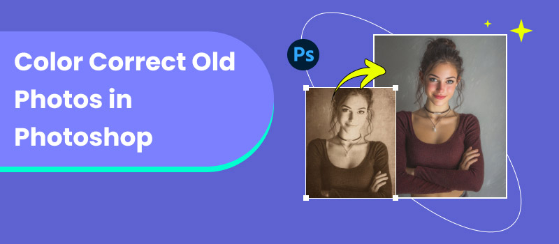 Color Correct Old Photos in Photoshop