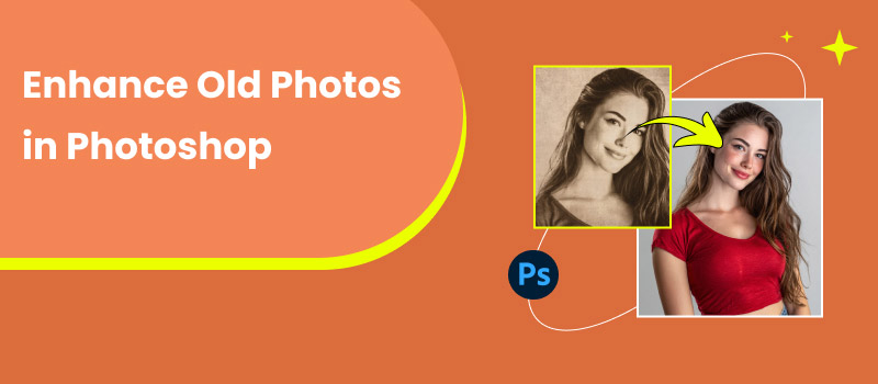 Enhance Old Photos in Photoshop