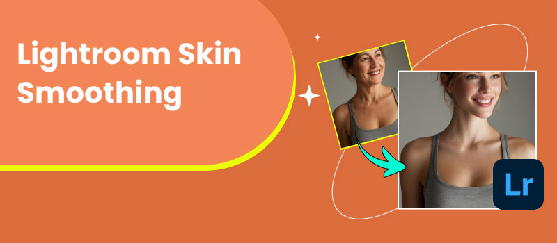 Lightroom Skin Smoothing